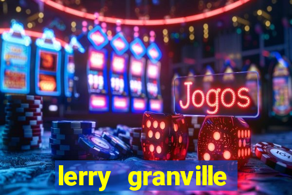 lerry granville reclame aqui